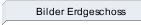 Bilder Erdgeschoss